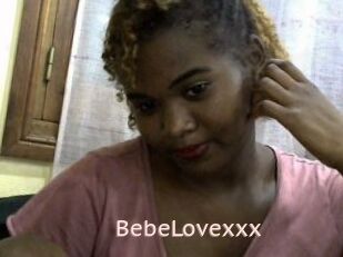 BebeLovexxx