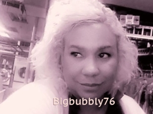 Bigbubbly76