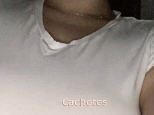 Cachetes