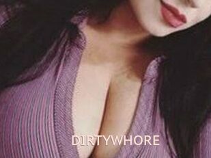 DIRTYWHORE