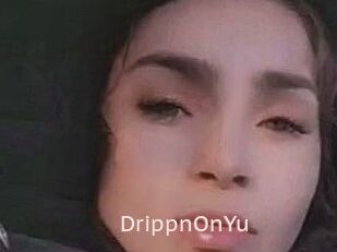 DrippnOnYu