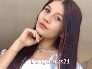 Dangerous21