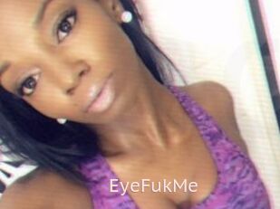 EyeFukMe
