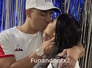 Funandhotx2