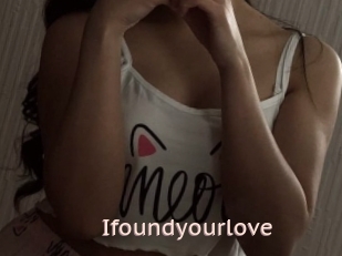 Ifoundyourlove