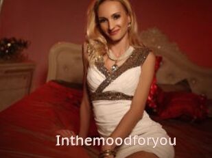 Inthemoodforyou