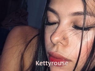 Kettyrouse
