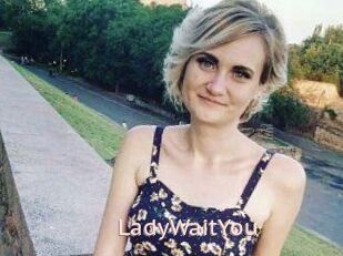 LadyWaitYou