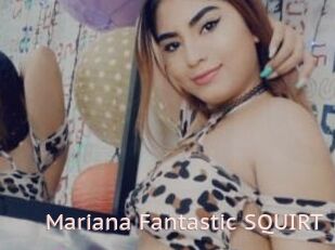 Mariana_Fantastic_SQUIRT