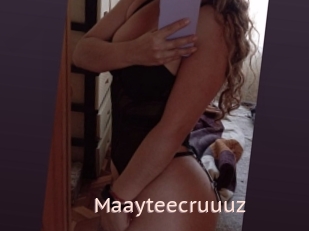 Maayteecruuuz