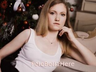 PeleBellaHere