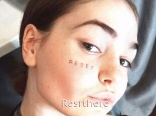 Resrthere