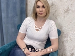 Rosesthinl