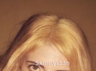 Skinnyt33n