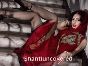 Shantiuncovered