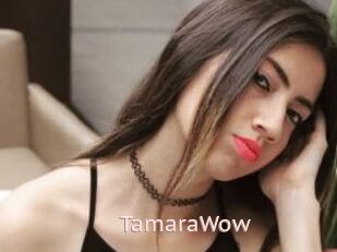 TamaraWow