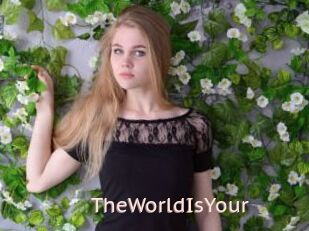 TheWorldIsYour