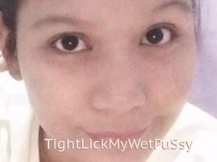 TightLickMyWetPuSsy