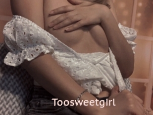 Toosweetgirl
