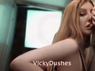 VickyDushes