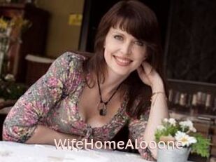 WifeHomeAlooone
